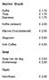 Koffie 1,75 Thee 1,75 Espresso 1,75. Koffie verkeerd 2,00. Warme Chocolademelk 2,00. Slagroom 0,50. Irish Coffee 4,50