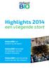 Highlights 2014. een vliegende start. HollandBIO zet biotech op de kaart! HollandBIO behartigt de belangen van de biotech industrie