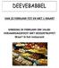 VAN 23 FEBRUARI TOT EN MET 1 MAART. DINSDAG 24 FEBRUARI OM 14u30: VERJAARDAGSFEEST MET DESSERTBUFFET Waar? In het restaurant