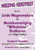 MEEZING KERSTFEEST. Linda Wagenmakers en Muziekvereniging Wilhelmina Eindhoven. m.m.v. o.l.v. Roger Cobben. Zondag 21 december