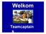 Welkom. Teamcaptain s