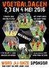 VOETBALDAGEN 2,3 EN 4 MEI 2O16. word jij onze sponsor. Dan komt oa hier jouw logo MET SPORTLUNCH INCLUSIEF TENUE 3 DAGEN LANG VOETBALPLEZIER