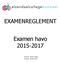 EXAMENREGLEMENT. Examen havo 2015-2017