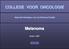 College voor Oncologie Nationale Richtlijnen MELANOMA. Ga verder. V1.2007 2007 College voor Oncologie