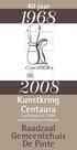 40 jaar. Kunstkring Centaura. www.kunstkring-centaura.be. Raadzaal Gemeentehuis De Pinte