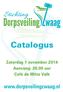 Catalogus. Zaterdag 1 november 2014 Aanvang: 20.00 uur Café de Witte Valk. www.dorpsveilingzwaag.nl