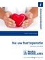 Dienst cardiochirurgie. Na uw hartoperatie. Adviezen voor thuis. GezondheidsZorg met een Ziel