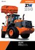 ZW-serie WIELLADER. Modelcode: ZW 250 Bedrijfsgewicht: 20 260-20 700 kg Bakvolume: ISO met kop: 2.8-3.8 m 3 Max. motorvermogen: 179 kw (240 hp)