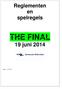 Reglementen en spelregels THE FINAL. 19 juni 2014. Versie 1 > 01-05-14