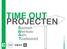 TIME OUT PROJECTEN. Samen. Aan Toekomst. Werken VZW ELEGAST