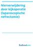 Nierverwijdering door kijkoperatie (laparoscopische nefrectomie)