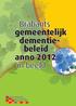 Brabants gemeentelijk dementie- anno 2012. in beeld. Brabants gemeentelijk dementiebeleid anno 2012 in beeld
