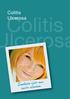 Colitis. Colitis. Ulcerosa. lcerosa. Isabelle lijdt aan colitis ulcerosa