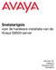 Snelstartgids. voor de hardware-installatie van de Avaya S8500-server. 555-245-701 Uitgave 6 Augustus 2007 700436819