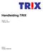 Handleiding TRIX. Versie 1.10 7 februari 2014. Auteur: Charles Veldhoven