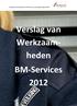 Verslag van Werkzaamheden BM-Services opleiding Beveiliger 10876. Verslag van Werkzaamheden