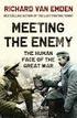 Meeting the Enemy - The Human Face of the Great War. >>> Verkorte versie van deze bespreking in NRC Handelsblad van 30 januari 2015
