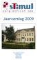 Jaarverslag 2009. stimul: zorg-ethisch lab vzw Sint-Maartensplein 13 8560 MOORSELE 056/74 52 60 info@stimul.be www.stimul.be