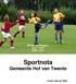 Sporten en bewegen, da s T hof! 2009 2012. Sportnota Gemeente Hof van Twente
