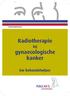 Patiënteninformatie. Radiotherapie. bij gynaecologische kanker. Uw behandelwijzer