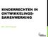 KINDERRECHTEN IN ONTWIKKELINGS- SAMENWERKING BTC INFOCYCLUS