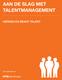 AAN DE SLAG MET TALENTMANAGEMENT