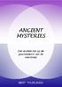 ANCIENT MYSTERIES. Een andere kijk op de geschiedenis van de mens. Dr. Bert Thurlings 2009. 6 Maart 2009 Versie 6