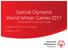 Special Olympics World Winter Games 2017 Changing lives, changing attitudes. 1 e bijeenkomst verenigingen 30 Maart 2016