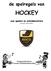 de spelregels van HOCKEY voor spelers en scheidsrechters seizoen 2013/2014 Hockeyclub Hoco Cursus Clubscheidsrechter