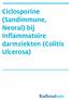Ciclosporine (Sandimmune, Neoral) bij Inflammatoire darmziekten (Colitis Ulcerosa)