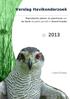 o 2013 Verslag Havikonderzoek Reproductie, plaats- en paartrouw van de Havik Accipiter gentilis in Noord-Fryslân Gerrit Krottje