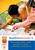 BoekS t a r tenverder 4. www.boekstart.nl. lezen, luisteren, kijken, spelen met baby s en peuters in bibliotheek en kinderopvang