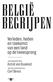 België Begrijpen. Verleden, heden en toekomst van een land op de tweesprong. Astrid von Busekist. Carl Devos. samengesteld door. met een voorwoord van