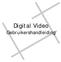 Digital Video. Gebruikershandleiding