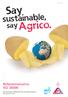 agrico.nl/mvo Say sustainable, sayagrico. Referentiematrix ISO 26000 Een duurzame coöperatie, een duurzaam product. Werkgroep MVO Agrico