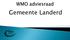 Doel WMO Werkwijze Wmo-adviesraad Visie Wmo-adviesraad Plannen. WMO adviesraad gemeente Landerd