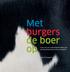 Met burgers de boer op