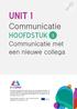 UNIT 1. Communicatie HOOFDSTUK. Communicatie met een nieuwe collega