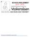 MS Voskenslaan: SCHOOLREGLEMENT schooljaar 2014-2015 SCHOOLREGLEMENT 2014-2015