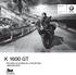 K 1600 GT PRIJZEN, KLEUREN EN UITRUSTING JANUARI 2014 STANDAARD ABS. OP ALLE MODELLEN. BMW Motorrad Tour. BMW maakt rijden geweldig
