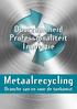 Duurzaamheid Professionaliteit Innovatie. Metaalrecycling. Branche van en voor de toekomst