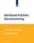 Werkboek Publieke Dienstverlening. Werken aan de workshops