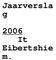 Jaarversla g. 2006 It Eibertshie m.