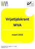 Vrijetijdskrant WVA. maart 2016. k w a l i t i j d. Maandelijks tijdschrift - jaargang 17 nr. 3 - P708031 Afgiftekantoor: Ieper 1