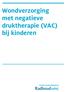 Wondverzorging met negatieve druktherapie (VAC) bij kinderen