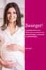 Zwanger! Landelijke folder met informatie en adviezen van verloskundigen, huisartsen en gynaecologen