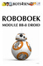 BOTS4SEN ROBOBOEK MODULE BB-8 DROID
