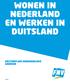 WONEN IN NEDERLAND EN WERKEN IN DUITSLAND