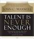 TALENT IS NOT ENOUGH