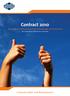 Contract U bouwt zeker met BouwGarant. Met de Consumentenvoorwaarden Verbouwingen 2010 (Covo2010) Voor verbouwing, onderhoud en restauratie